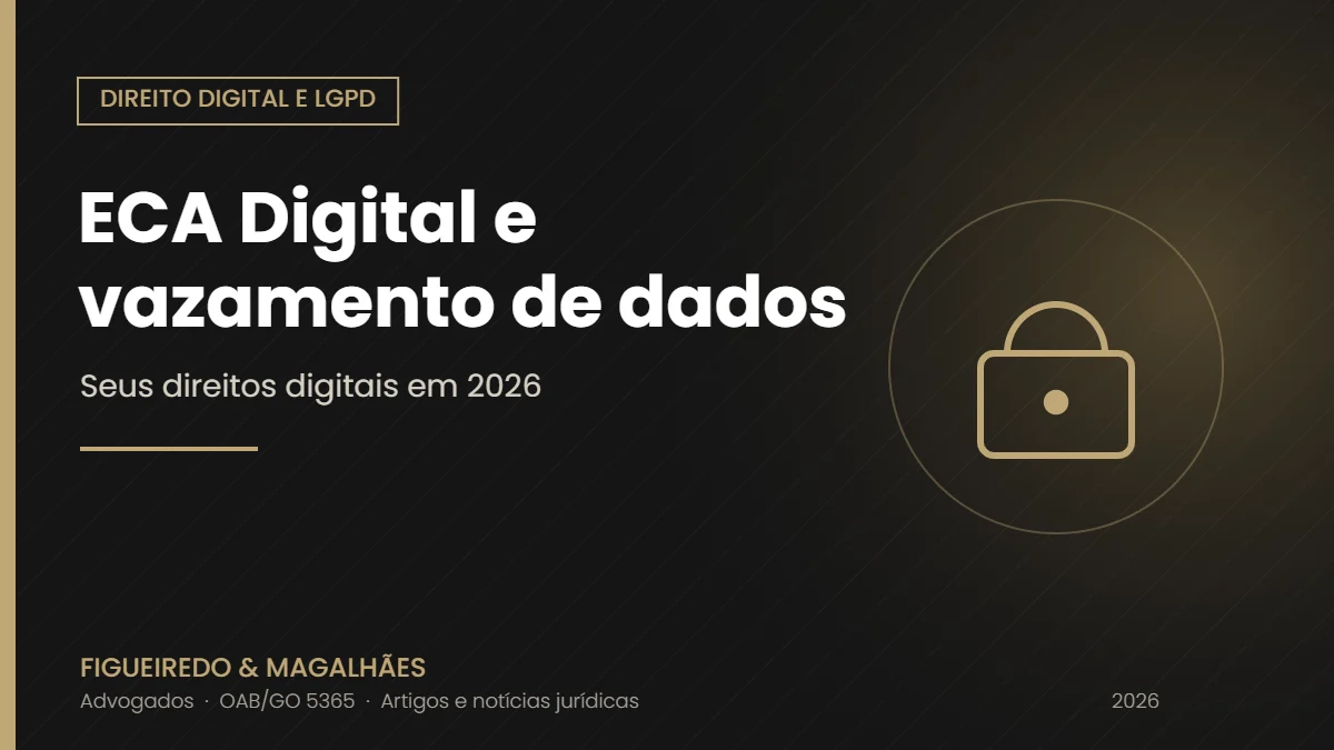 ECA Digital, multa recorde da ANPD e vazamento de dados: seus direitos digitais em 2026